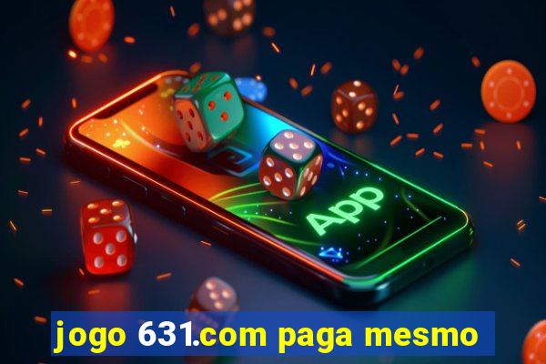 jogo 631.com paga mesmo